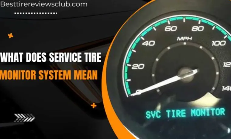 What Does It Mean When Your Car Says Service Tire Monitor System: A Guide to Understanding and Resolving the Issue