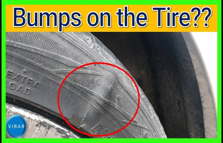 What Does It Mean When Your Tire Has a Lump? Understanding the Causes and Solutions