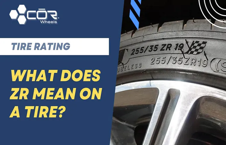 What Does ZR Mean in Tire Size? Decoding the ZR Rating Explained