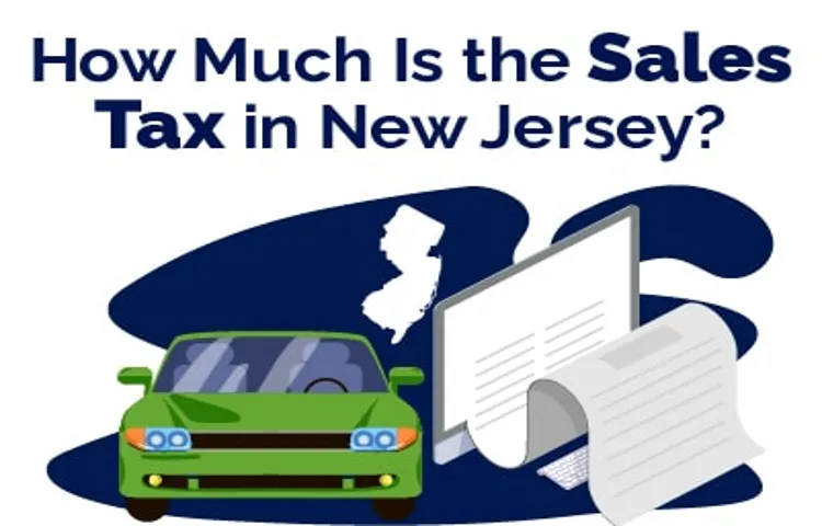 What is NJ Sales Tax on Cars: Your Ultimate Guide to Understanding and Calculating it?