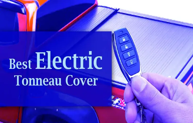 what is the best electric tonneau cover