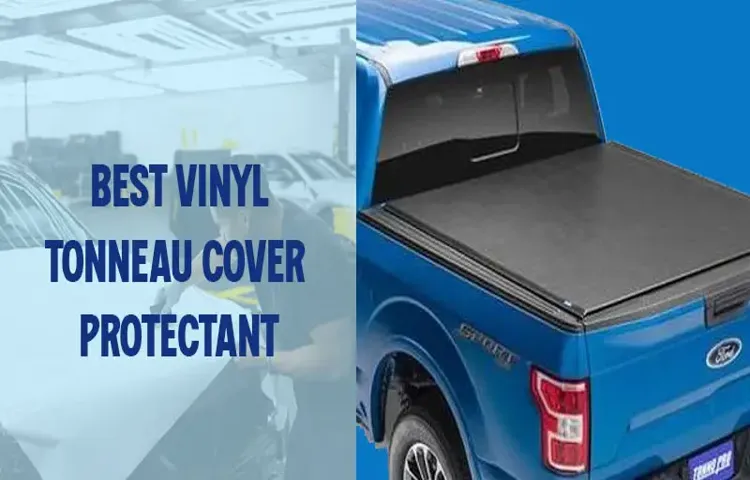 What is the Best Tonneau Cover Protectant for Optimum Protection?