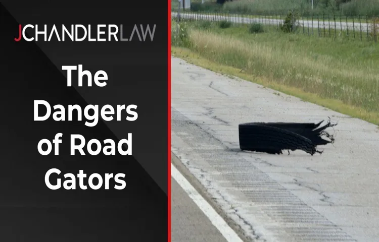 What is Tire Debris (Road Gators): Causes, Risks and Prevention Tips