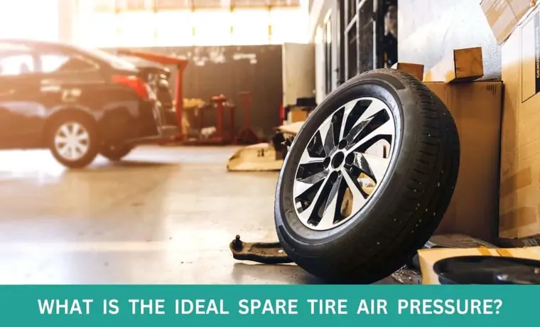 what pressure should a spare tire be