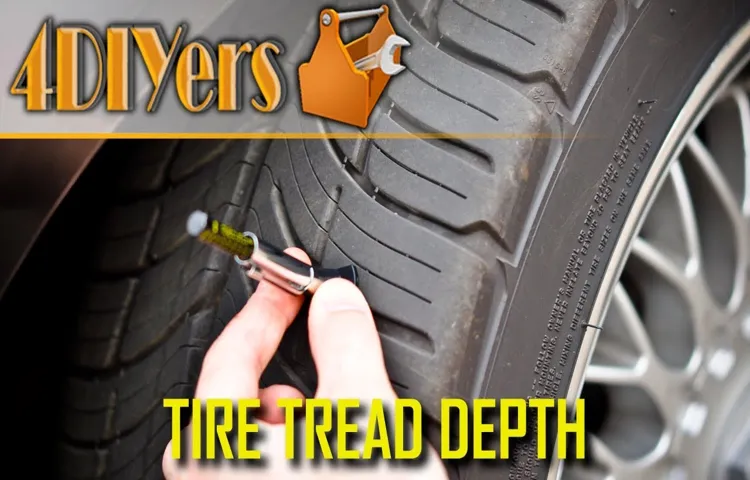 What Tire Tread Will Pass Inspection: A Comprehensive Guide to Meeting Safety Standards