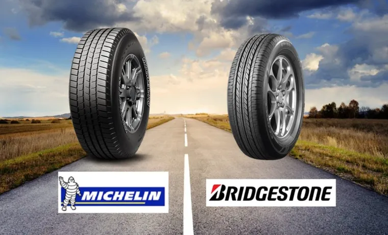 Which Tire is Better: Michelin or Bridgestone? A Comprehensive Comparison