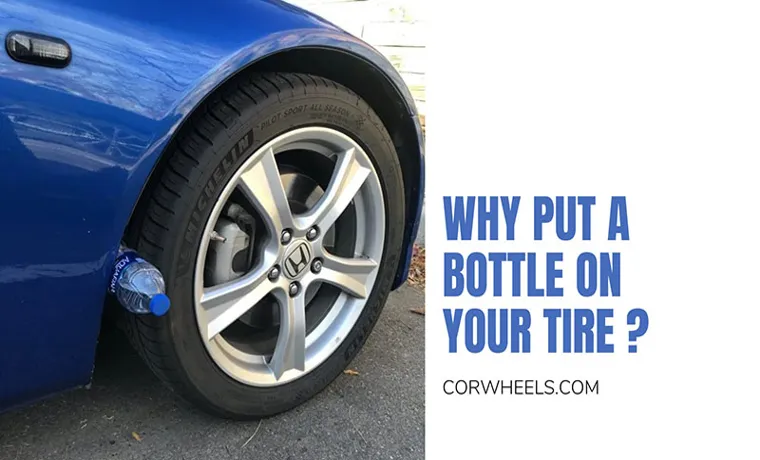 why place a bottle on your tire