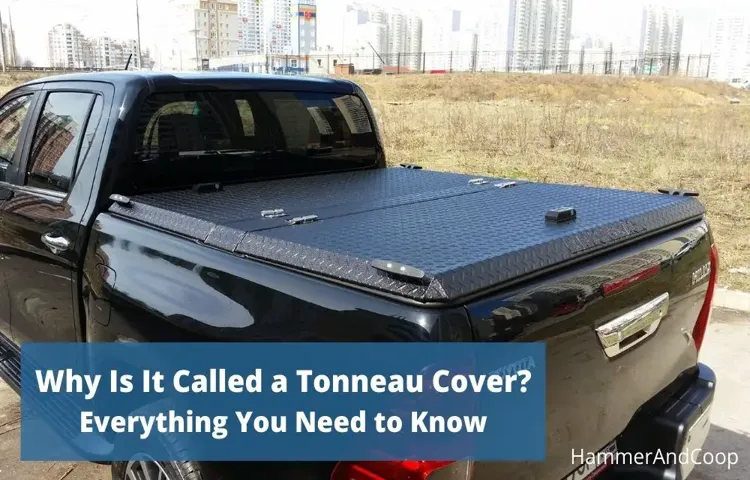 why use a tonneau cover