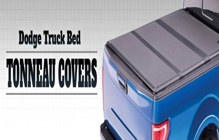 Will a Dodge Tonneau Cover Fit a Chevy? 5 Key Points to Consider