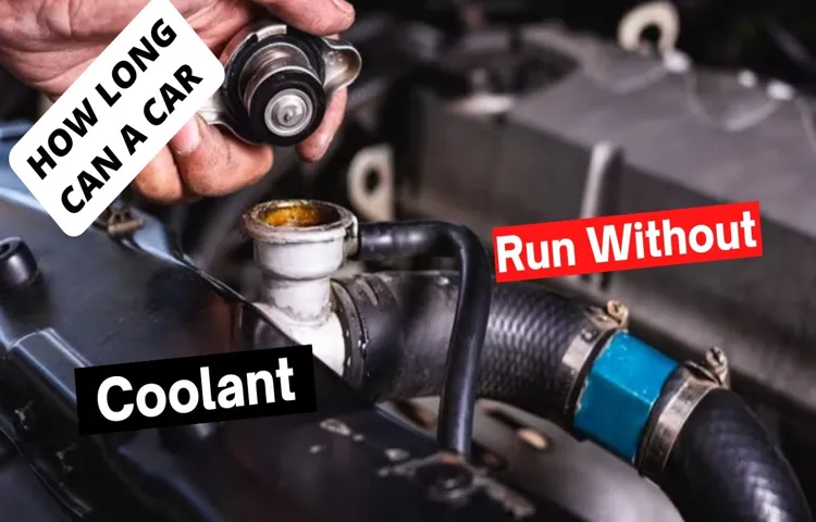 how long can a car run without coolant