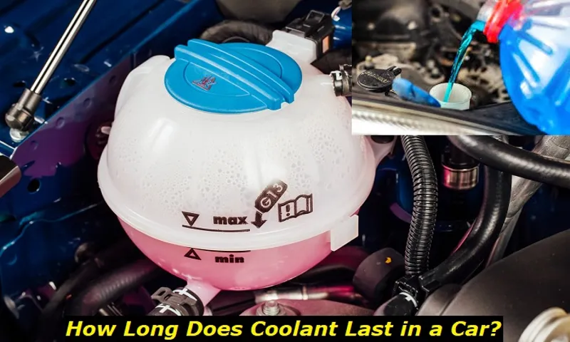 How Long Does Coolant Last in a Car: Know the Lifespan of your Car’s Coolant