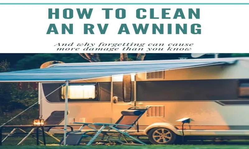 How to Clean RV Awning Mildew: A Comprehensive Guide