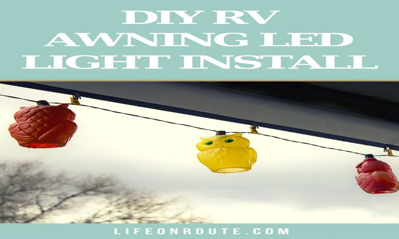 How to Install LED Rope Lights in RV Awning Roller Tube Groove: A Step-by-Step Guide