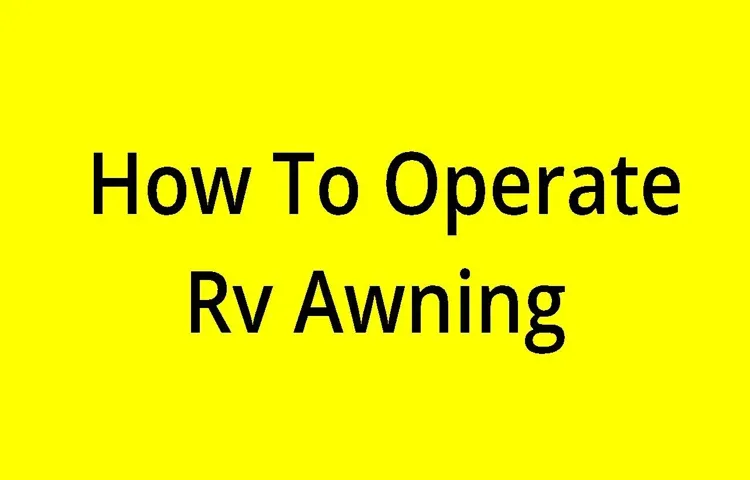 how to operate rv awning