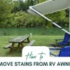 How to Remove Stains from RV Awning: A Comprehensive Guide