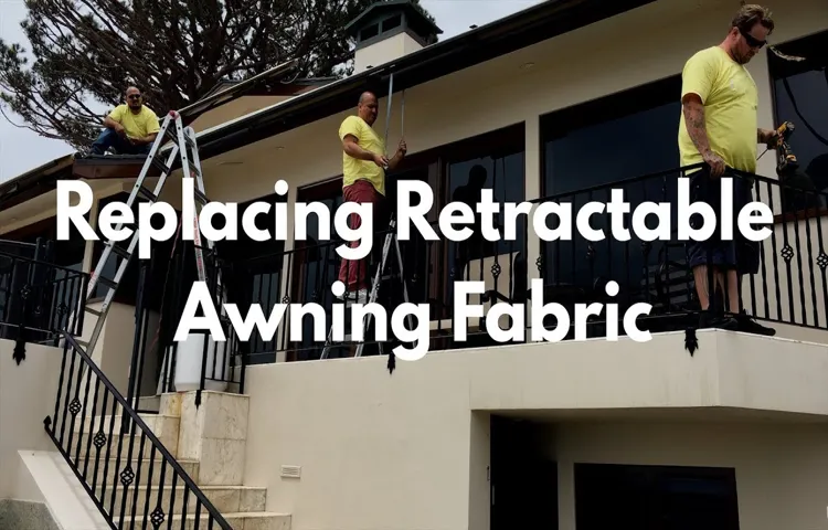 How to Replace Retractable Awning Fabric: A Step-by-Step Guide