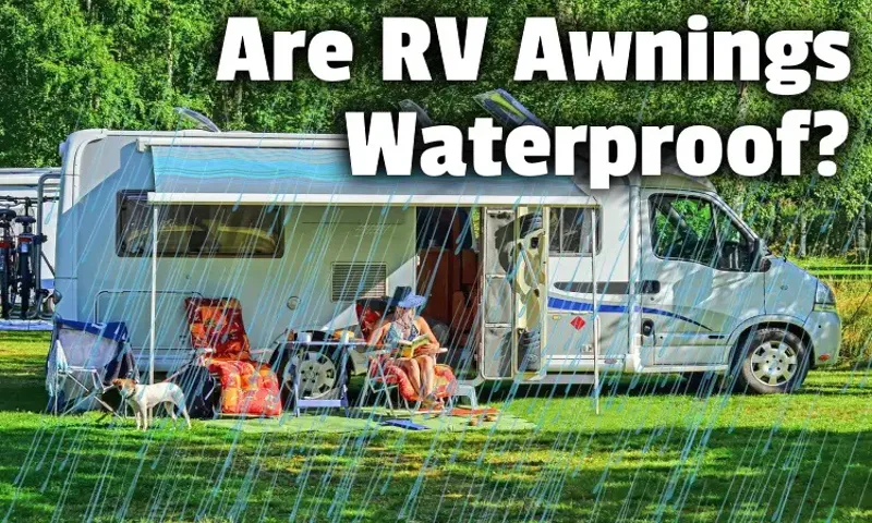 How to Waterproof Your RV Awning: Tips & Tricks for a Dry Camping Experience