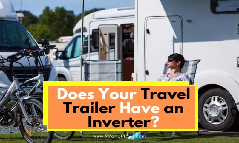 What Does a Power Inverter Do in a Travel Trailer? The Ultimate Guide