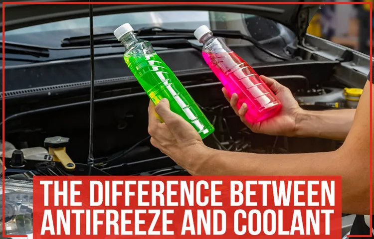 What is the Difference Between Coolant and Antifreeze: Explained