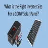 What Size Inverter for Average Solar Power: A Comprehensive Guide