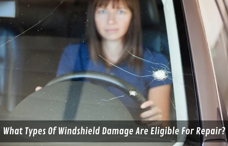 What Types of Windshield Damage Are Eligible for Repair? – An Expert Guide