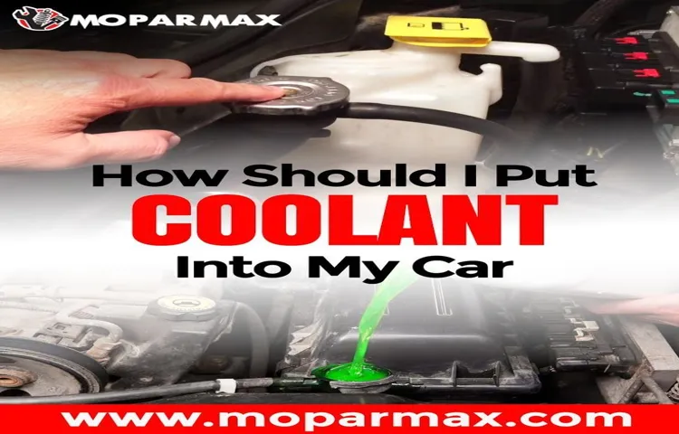 when should i put coolant in my car