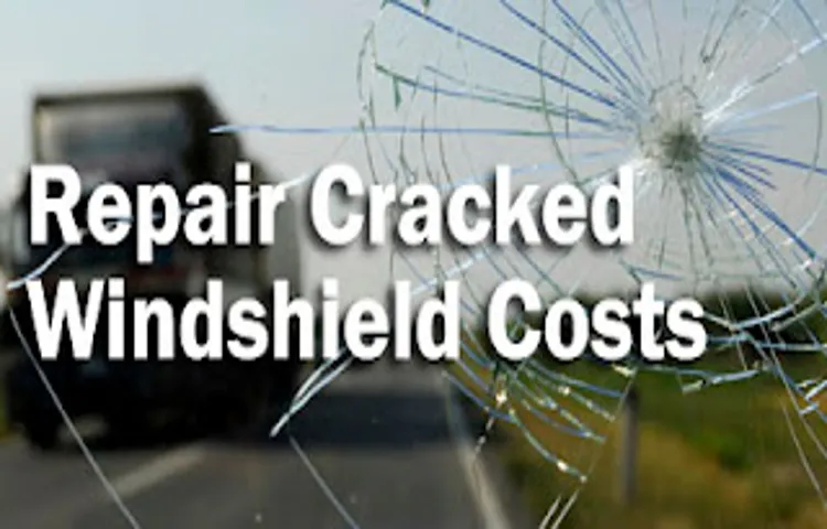 When to Repair Cracked Windshield: A Comprehensive Guide