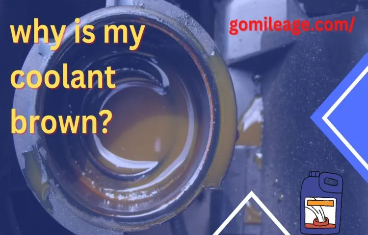 Why is my coolant brown and thick? Uncover the causes and solutions!